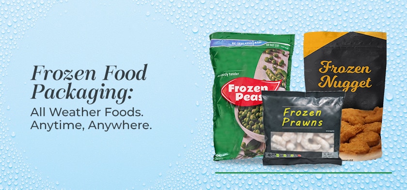 Frozen Foods- The Growing Demand and the Innovation in its Packaging