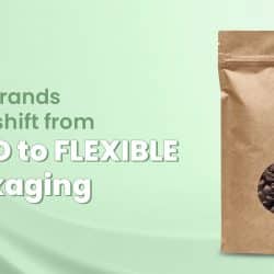 Why Brands Must Shift From Rigid To Flexible Packaging